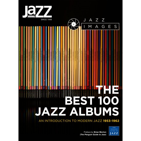 The Best 100 Jazz Albums of Modern Jazz 1953-1962 (Preface by BRIAN MORTON), grāmata angļu valodā, 108 lpp., 2021. gada izdevums